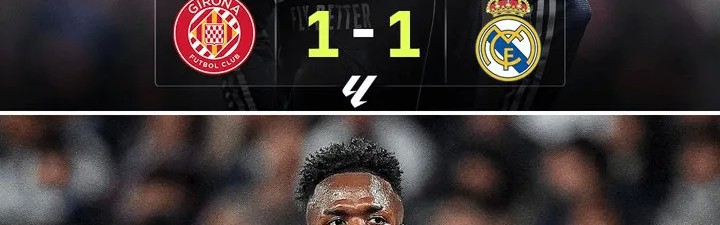 开云体育官方-总共丢了4分！皇马本赛季两次对阵吉罗纳均1-1战平